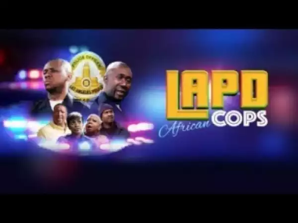Video: LAPD AFRICAN COPS - Latest 2017 Nigerian Nollywood Drama Movie (20 min preview)